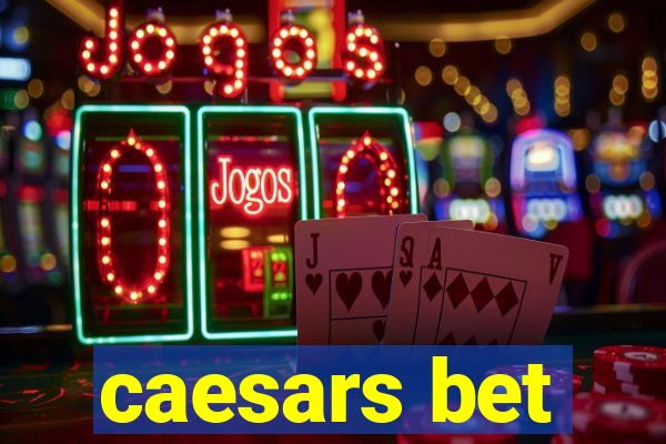 caesars bet